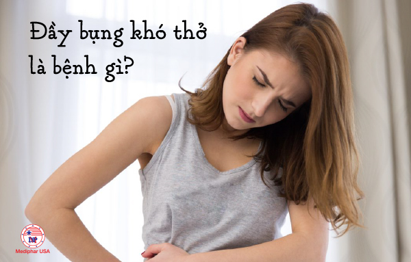Đầy bụng khó thở là bệnh gì?