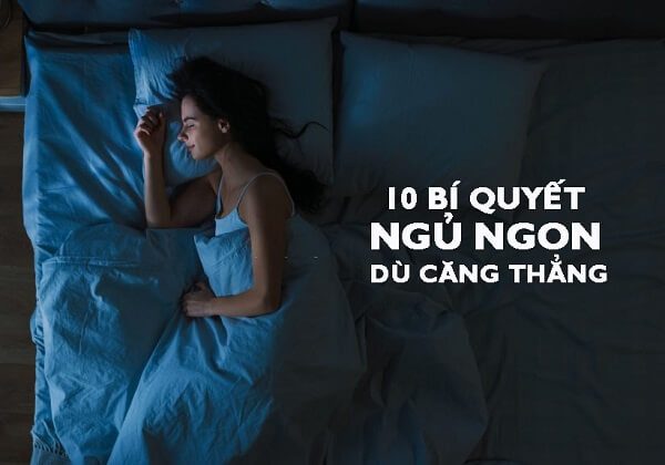 #10 bí quyết ngủ ngon dù căng thẳng đừng bỏ qua
